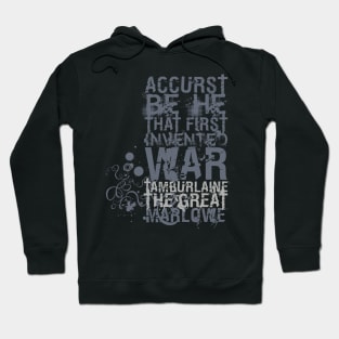 Christopher Marlowe Tamburlaine War Quote Hoodie